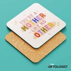 You're A Mother Like No Other Coaster