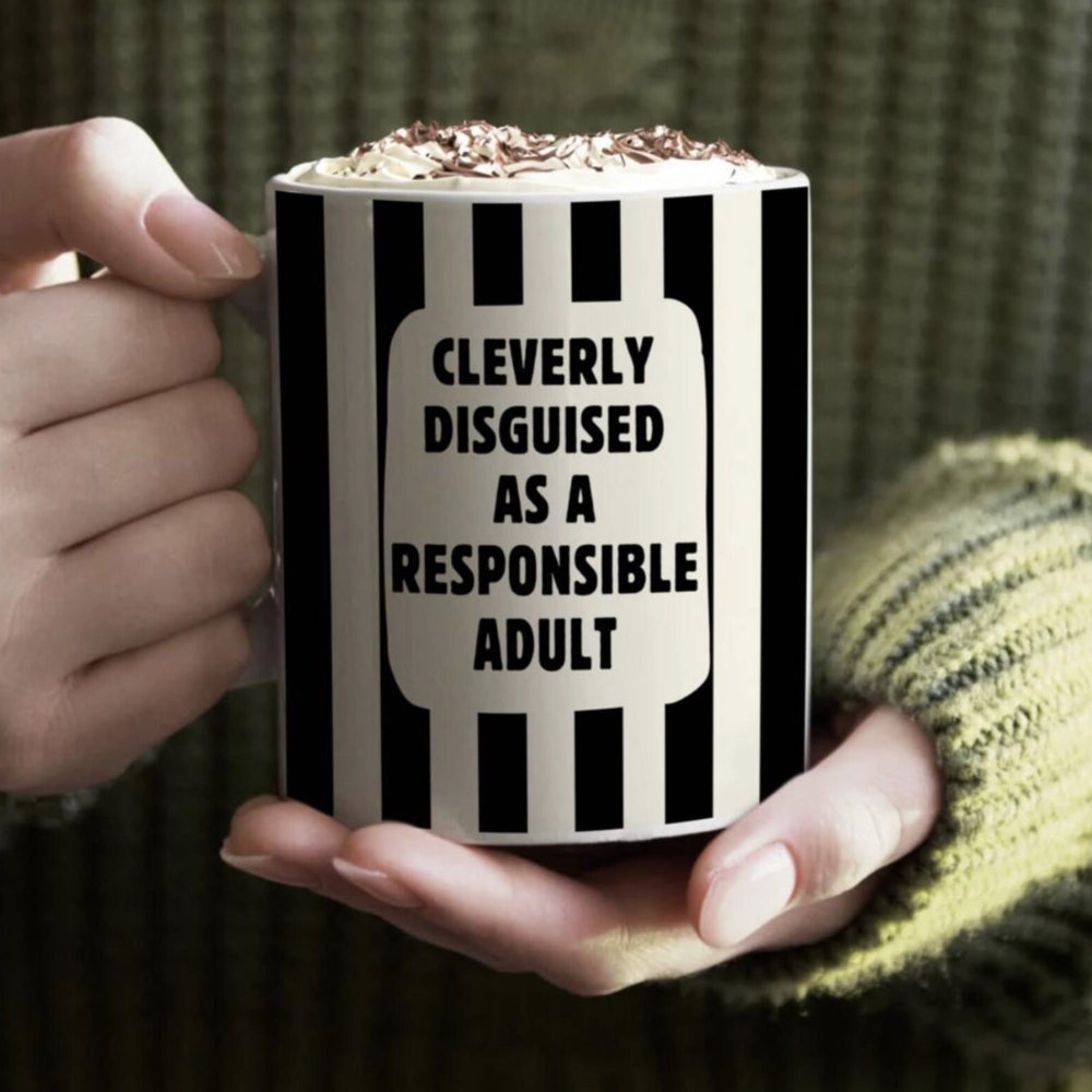 Cleverly Disguised As A Responsible Adult Ceramic Mug