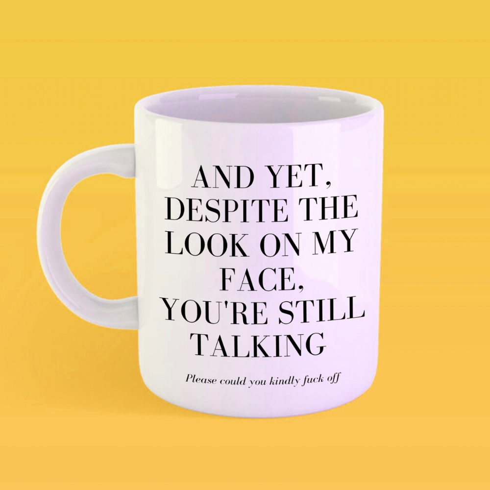 Despite The Look On My Face Mug