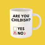 Funny “Are You Childish?” Mug