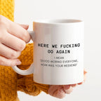 Here We Go Again Funny Office Mug