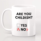 Funny “Are You Childish?” Mug