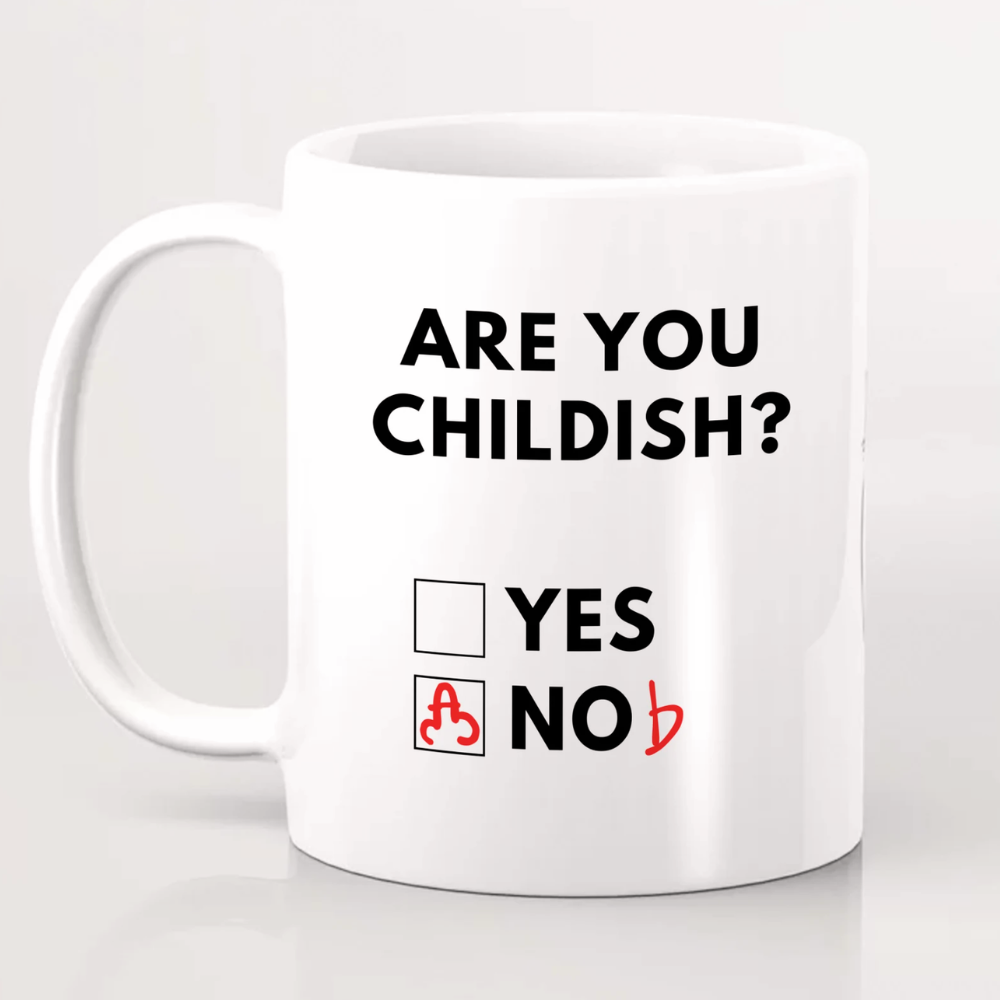 Funny “Are You Childish?” Mug