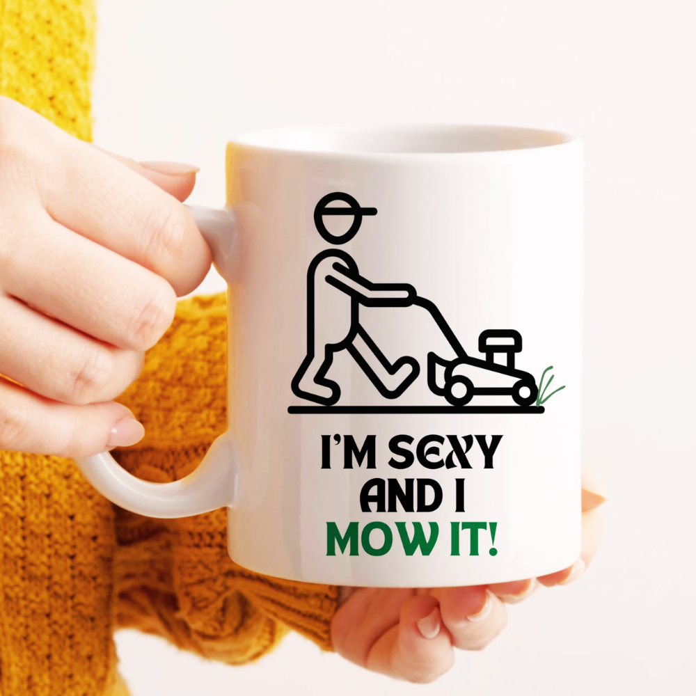 I'm Sexy and I Mow It Mug