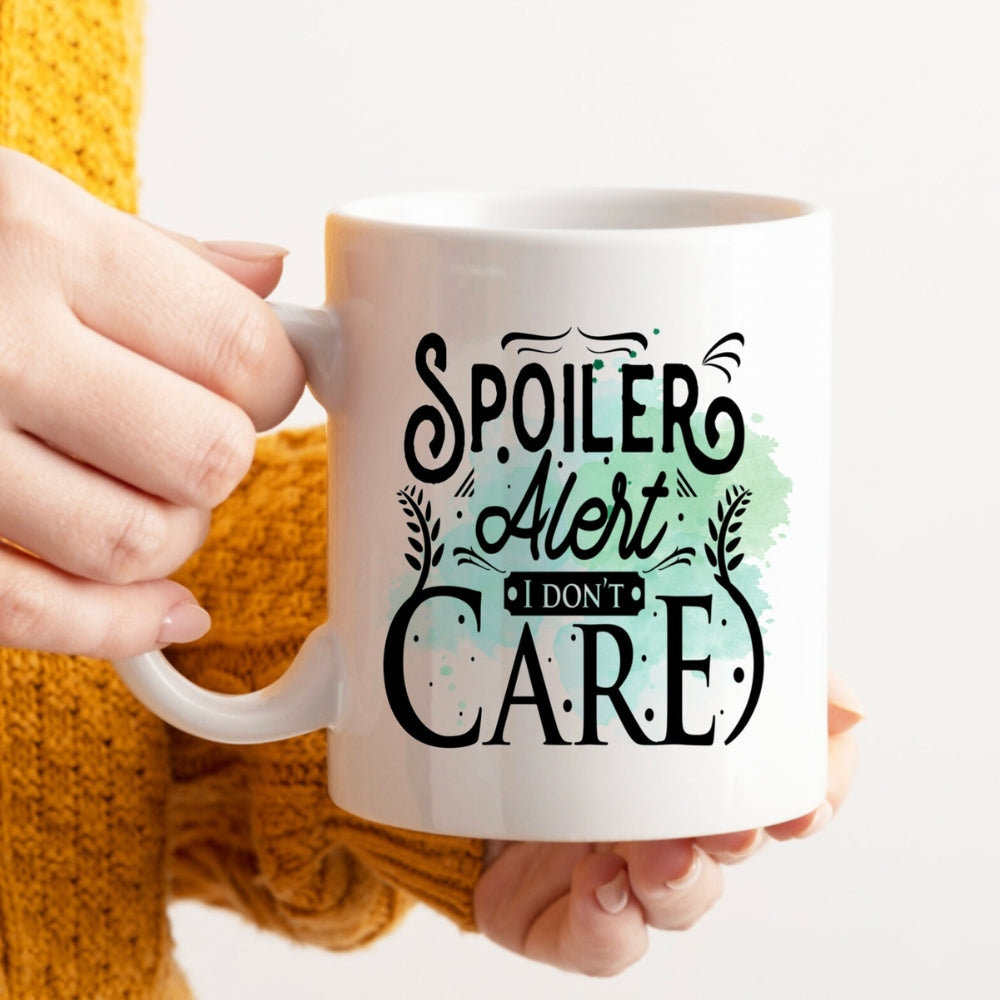 Spoiler Alert I Don't Care Mug