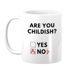 Funny “Are You Childish?” Mug