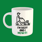 I'm Sexy and I Mow It Mug