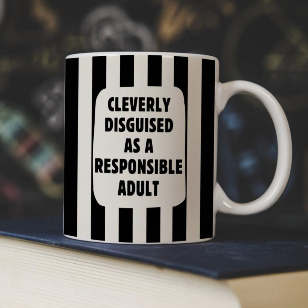 Cleverly Disguised As A Responsible Adult Ceramic Mug