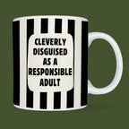 Cleverly Disguised As A Responsible Adult Ceramic Mug