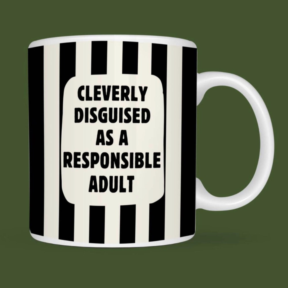 Cleverly Disguised As A Responsible Adult Ceramic Mug