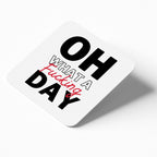 Oh What A Fucking Day Funny Office Mug