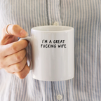 I'm a great fucking wife mug - funny anniversary gift for wife - valentines funny gift £10 under gift for her for wife
