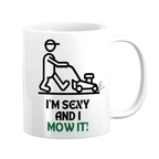 I'm Sexy and I Mow It Mug