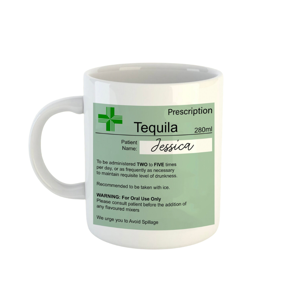 Mug with a humorous prescription label for tequila on a white background