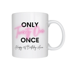 White mug with 'Only Twenty One Once' text and 'Happy 21st Birthday Ava' on a white background