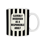 Cleverly Disguised As A Responsible Adult Ceramic Mug