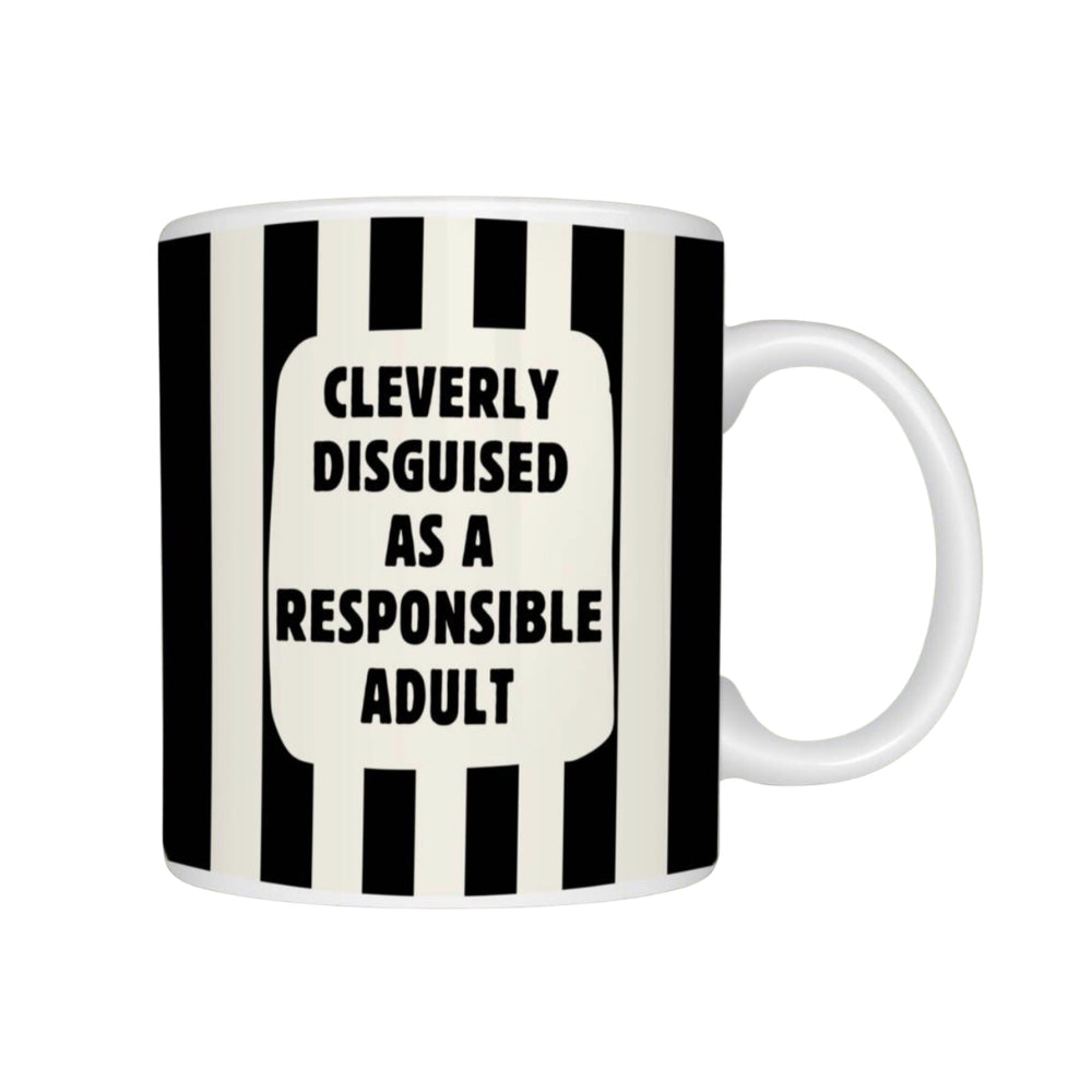 Cleverly Disguised As A Responsible Adult Ceramic Mug