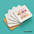 You're A Mother Like No Other Coaster