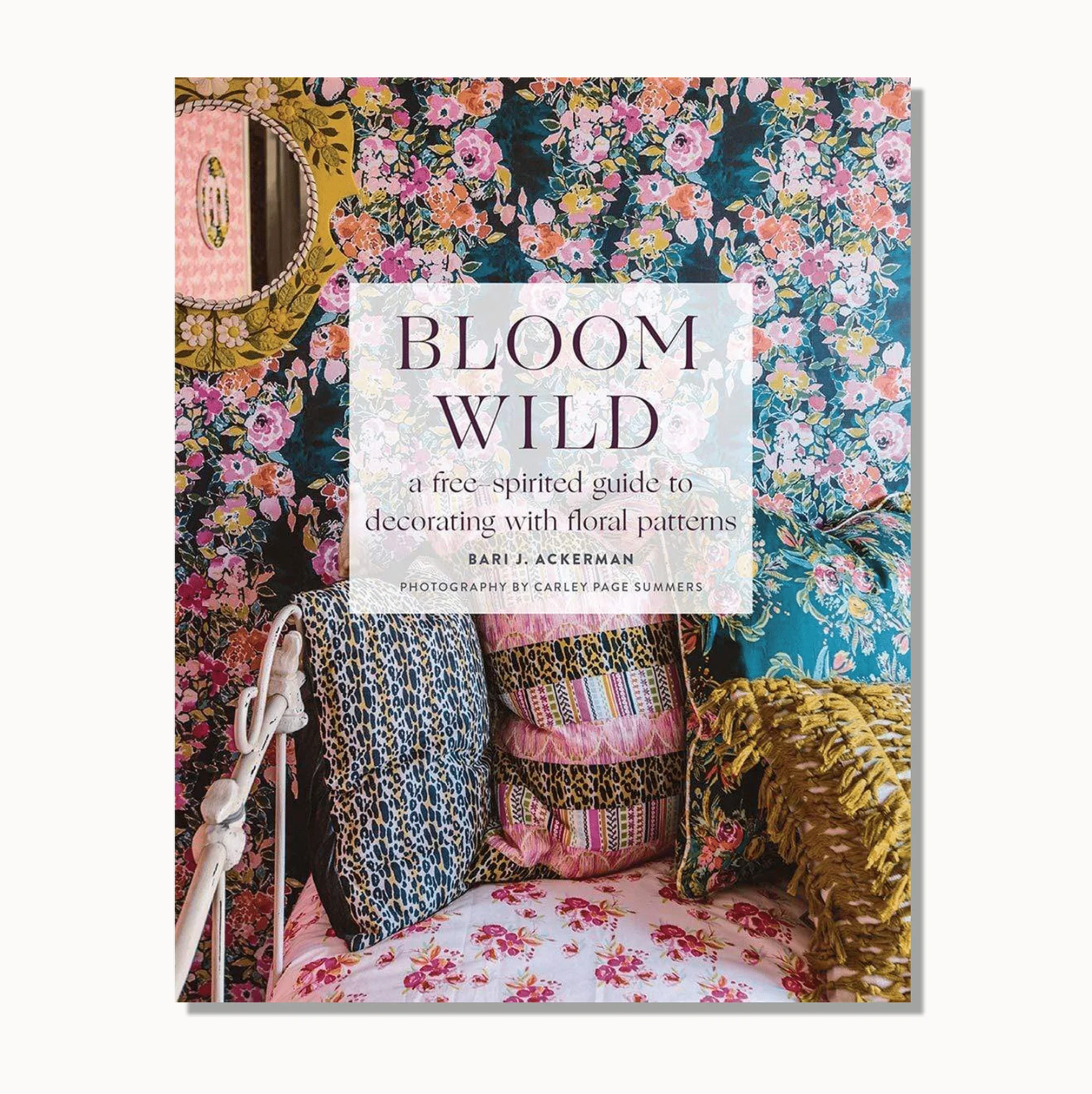 Bloom Wild Free-Spirited Guide Floral Patterns Book