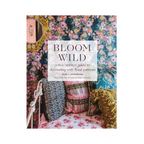 Bloom Wild Free-Spirited Guide Floral Patterns Book